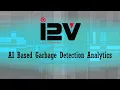 Garbage Detection Analytics i2V Systems