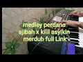 Download Lagu medley perdana ajibah x kilil asyikin +Link