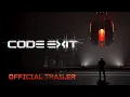 CODE EXIT - Gameplay Reveal Trailer Insider Access First Look