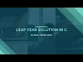 22 Leap Year Solutions in C