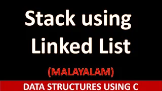 Implementation of Stack using Linked list Algorithm and simple C program Malayalam tutorial