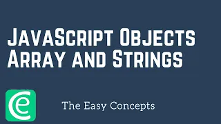 Web Development L20 JavaScript Objects - Array and Strings The Easy Concepts