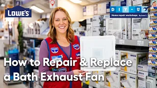 How to Repair Replace a Bath Exhaust Fan DIY-U by Lowe s