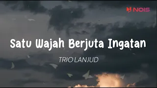 Download Trio Lanjud   Satu Wajah Berjuta Ingatan MP3