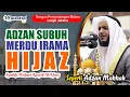 Download Lagu ADZAN SUBUH MERDU IRAMA HIJAZ II Syaikh Mishari Rasyid Al-Afasy
