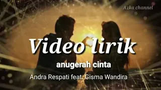 Download Video lirik anugerah cinta 2022 Andra Respati feat. Gisma Wandira MP3