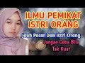 Download Lagu 🔴 ILMU PEMIKAT ISTRI ORANG !! ILMU WAJIB TAU INI