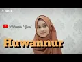 Download Lagu Huwannur - Cover Naswa Aulia
