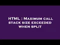 HTML Maximum call stack size exceeded when split