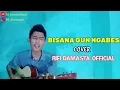 Bisana Gun Ngabes (COVER) Rifi Damasta