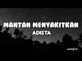 Download Lagu Mantan menyakitkanakan - Adista   #musiclyrics