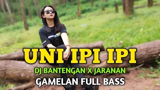 Download DJ UNI IPI IPI • DJ BANTENGAN X KOPLO JARANAN • DJ GAMELAN JAWA FULL BASS MP3