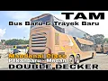 Lagu Luar Biasa Gebrakan Baru Bus TAM. Rilis Unit Terbaru TAM Double Decker Sudah Mendarat Cantik DiPoll.