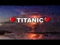Download Lagu TITANIC MY HEART WILL GO ON PIANO + RAIN | TITANIC SONG INSTRUMENTAL MUSIC