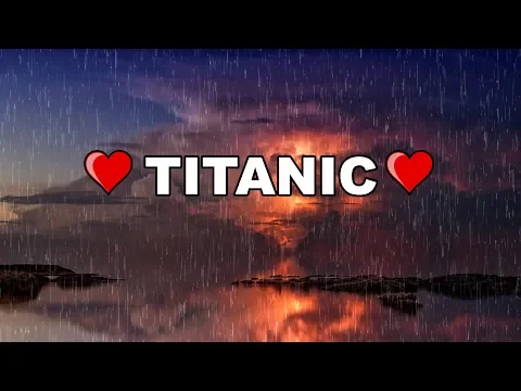 Download MP3 TITANIC MY HEART WILL GO ON PIANO + RAIN | TITANIC SONG INSTRUMENTAL MUSIC
