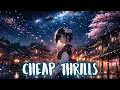 Nightcore - Cheap Thrills - Lyrics