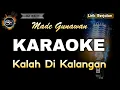 Download Lagu KALAH DI KALANGAN MADE GUNAWAN - KARAOKE