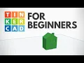 Tinkercad for Complete Beginners Get started in 6 minutes