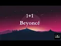 Download Lagu 1+1 - Beyoncé (Lyrics)