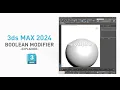 3ds Max 2024 - Boolean modifier