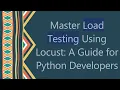 Master Load Testing Using Locust A Guide for Python Developers