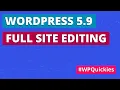 WordPress 5 9 Full Site Editing - WPQuickies