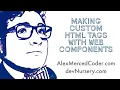AM Coder - Making Custom HTML Tags HTML Elements Web Components HTMLElement Base Class Tutorial