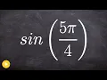 Learn how to find the sine of 5 pi over 4 without a calculator