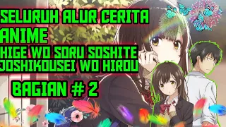 seluruh alur cerita anime hige wo soru soshite joshikousei wo hirou bagian 2