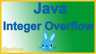 Java Integer Overflow Problem Explained by Example - Java Tutorial