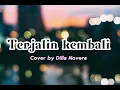 Download Lagu Black Brothers - Terjalin kembali || Cover by Dilla Novera | lyrics music
