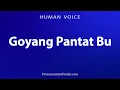 Lagu How To Pronounce Goyang Pantat Bu