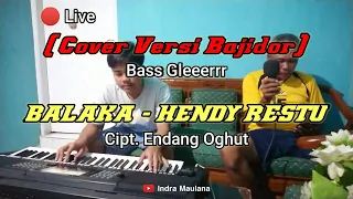 balaka hendy restu cover versi bajidor