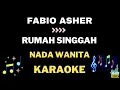 Lagu Fabio Asher - Rumah singgah  - Nada wanita Karaoke