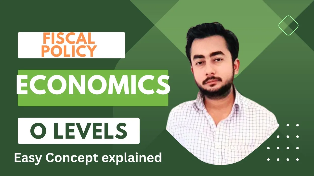 Fiscal policy O levels economics |Fahad Ali