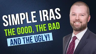 SIMPLE IRAs - The Good The Bad The Ugly