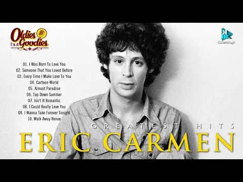 Download MP3 Eric Carmen The Best Songs Album 2021 - Greatest Hits Songs Album 2021