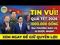 Lagu TIN VUI! Quà Tết 2026 -  1000.000 đồng, Địa phương nào có, Ai được nhận, Ai không được nhận ?