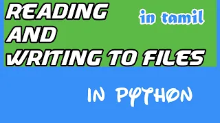 python in tamil Reading and Writing to Files in python context manager in python