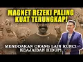 Download Lagu MAGNET REZEKI PALING KUAT! - ENERGI DASYAT MENDOAKAN ORANG LAIN - KEUTAMAAN MENDOAKAN ORANG LAIN