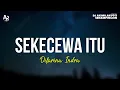 Download Lagu Sekecewa itu - Difarina Indra (LIRIK)