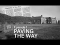 Paving The Way - Episode 1