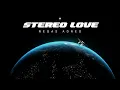 Regas Adreo - STEREO LOVE ( BREAKS STADIUM ) 