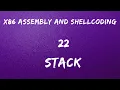 x86 Assembly and Shellcoding - 22 Stack