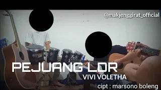 Download Pejuang LDR || Vivi Voletha ||cover by makjenggirat_official MP3