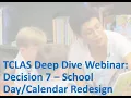 TCLAS Deep Dive Webinar Decision 7 - School Redesign