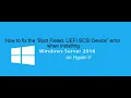 How to fix the Boot Failed UEFI SCSI Device error when installing Windows 2016 Server on Hyper-V