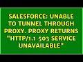 Salesforce Unable to tunnel through proxy Proxy returns 1 503 Service Unavailable