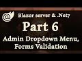 Adding Admin Dropdown and Forms Validation - Blazor Server NET 7