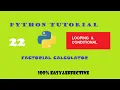 PYTHON TUTORIAL PROGRAM-22 FACTORIAL CALCULATOR
